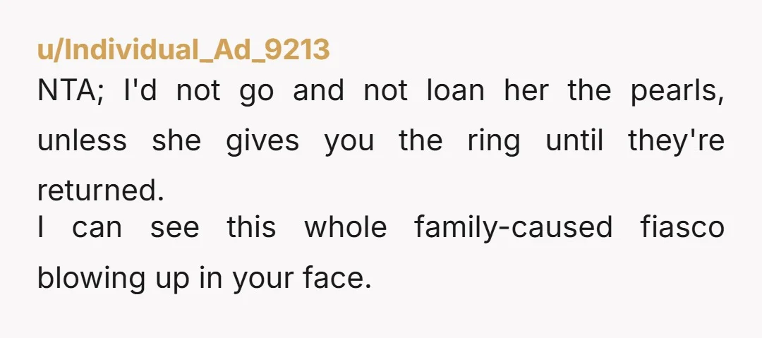 u/FoxyOcelot The issue here isn't about pearls or weddings or even what your partner thinks about the rights and wrongs of the situation. The issue is that you don't want...
