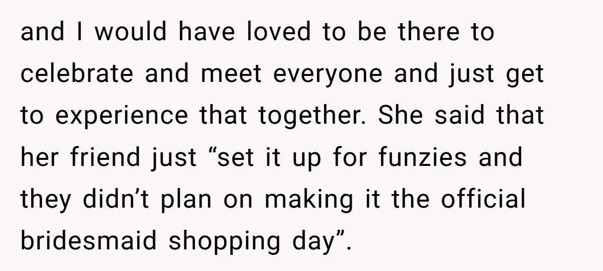and I would have loved to be there to celebrate and meet everyone and just get to experience that together. She said that her friend just “set it up for...