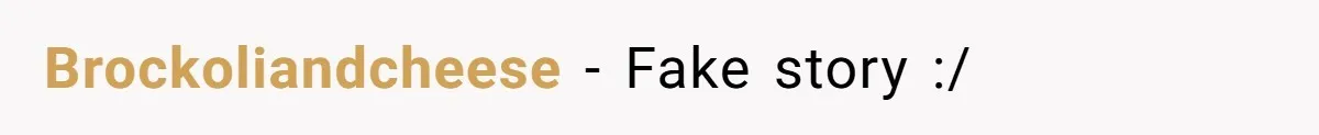 Brockoliandcheese − Fake story :/
