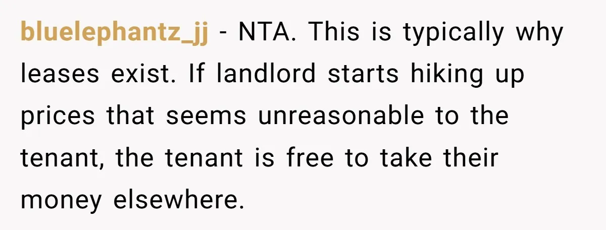 bluelephantz_jj − NTA. This is typically why leases exist. If landlord starts hiking up prices that seems unreasonable to the tenant, the tenant is free to take their money elsewhere.