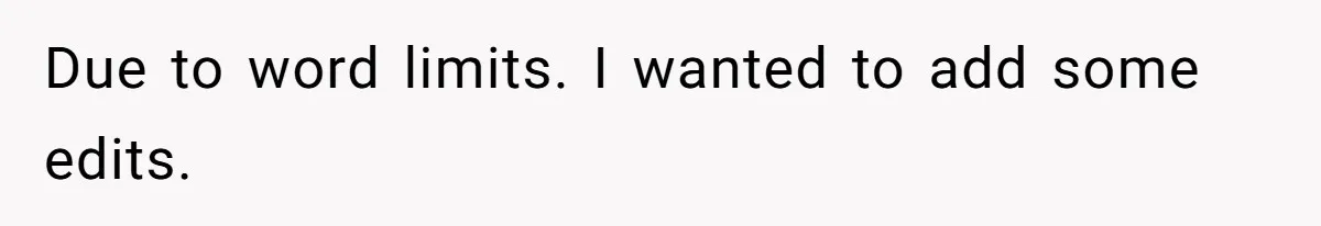Due to word limits. I wanted to add some edits.
