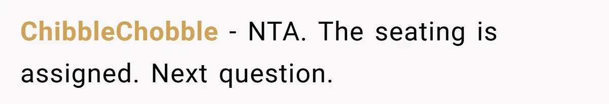 ChibbleChobble − NTA. The seating is assigned. Next question.