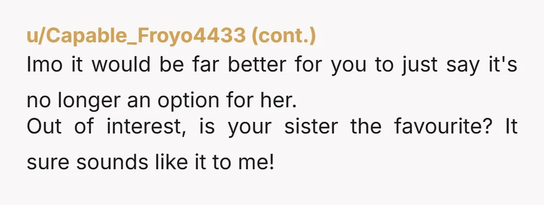 u/RJack151
NTA. Tell sis to get a new venue. Her demands are too much for the inconvenience.