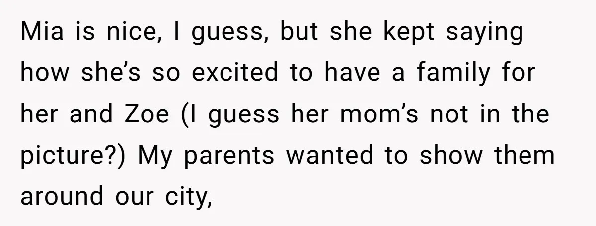 Mia is nice, I guess, but she kept saying how she’s so excited to have a family for her and Zoe (I guess her mom’s not in the picture?) My...