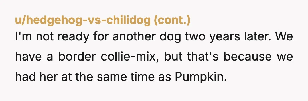 u/AdUnlucky7862 NTA, but actually I think you should put your boyfriend up for adoption too and don't bother to look for a good home for him. The first roule of...