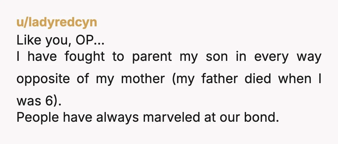  I have always worked on not being the same kind of parent mine were and my relationship with my kids reflects that.  I am not sure if you realize how...