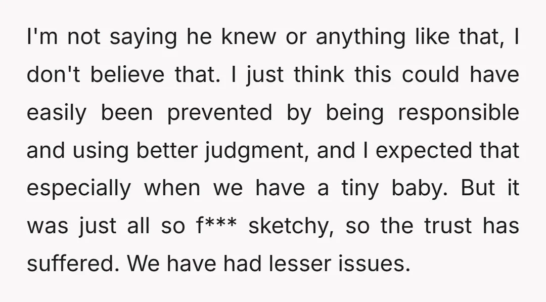 I'm not saying he knew or anything like that, I don't believe that. I just think this could have easily been prevented by being responsible and using better judgment, and...