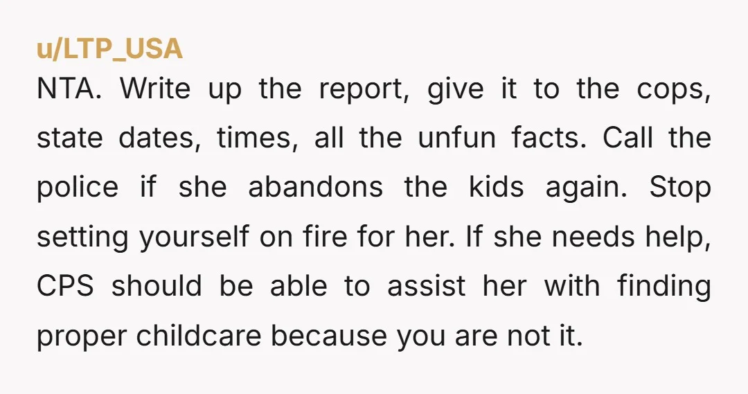 u/guitarqueen1233 NTA. Not your kids. not your responsibility. "alright, i heard you. i'll figure it out myself like i always do. won't make the mistake of asking you again" im...