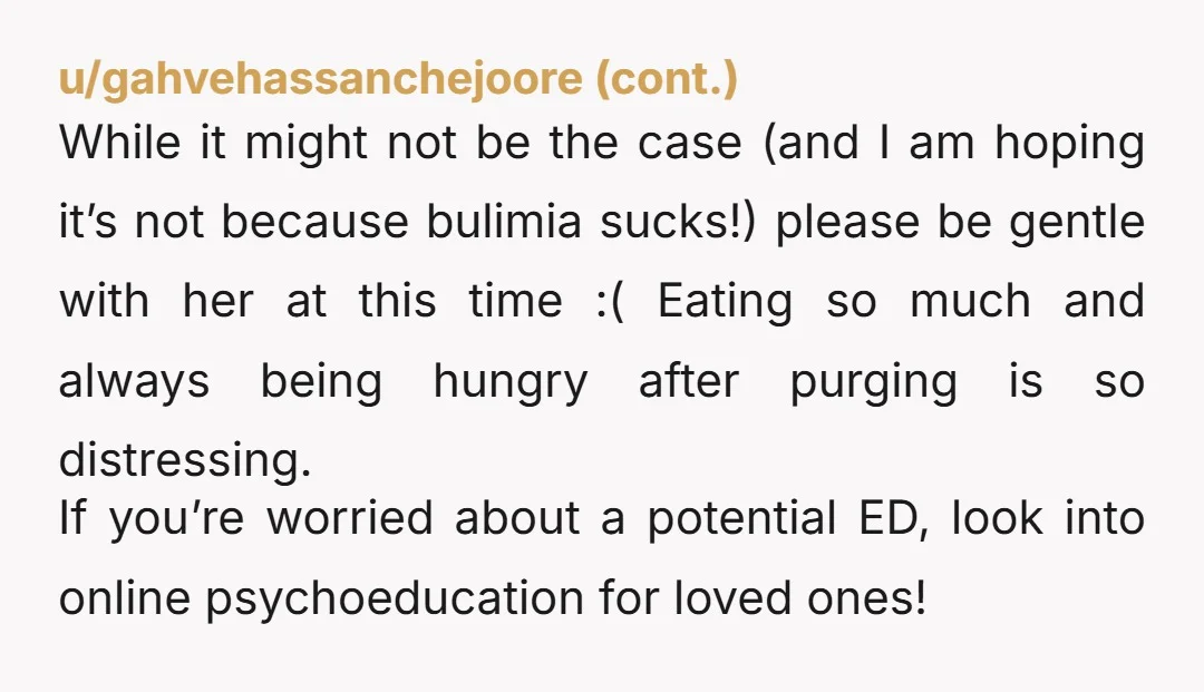 u/coastalkid92 You don't mention anything about your wife's lifestyle habits. Is she someone that's very physically active? Because if she is, then having a higher caloric intake isn't uncommon. But...