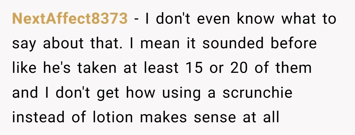 NextAffect8373 − I don't even know what to say about that. I mean it sounded before like he's taken at least 15 or 20 of them and I don't get...