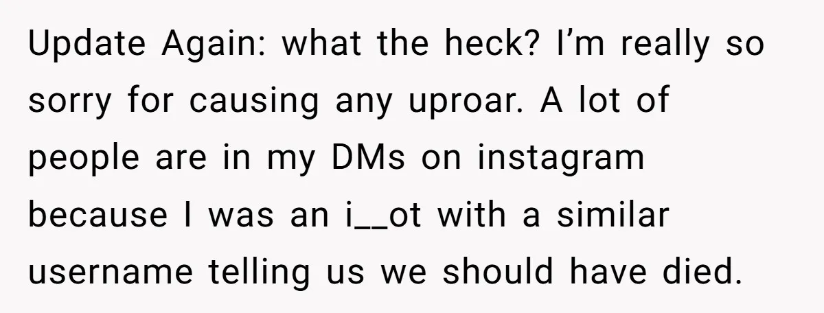Update Again: what the heck? I’m really so sorry for causing any uproar. A lot of people are in my DMs on instagram because I was an i__ot with a...
