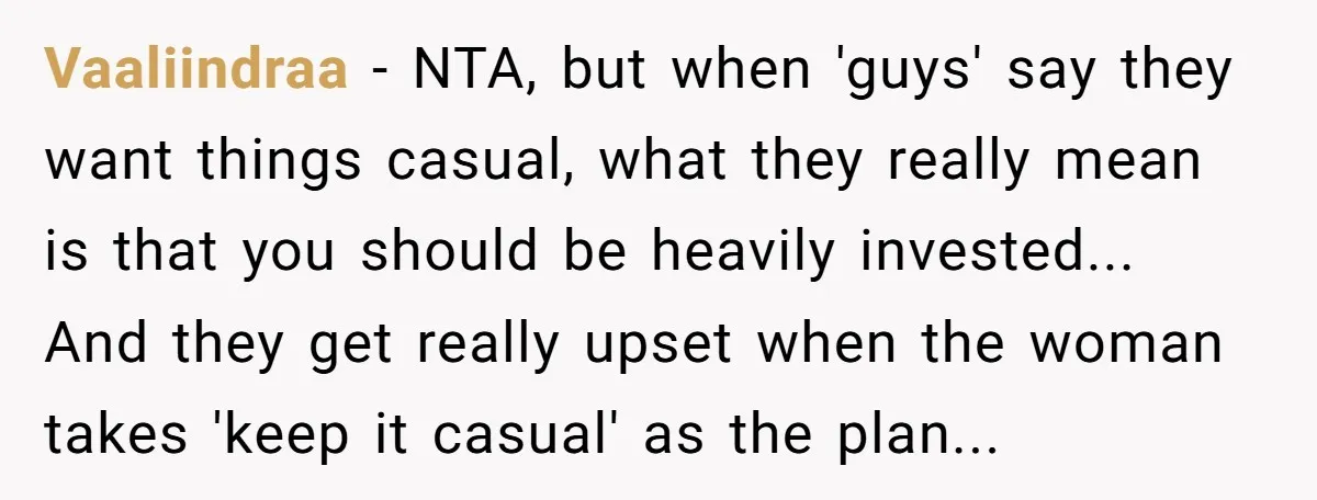 Vaaliindraa − NTA, but when 'guys' say they want things casual, what they really mean is that you should be heavily invested... And they get really upset when the woman...