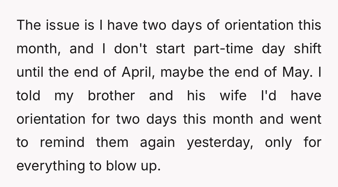 The issue is I have two days of orientation this month, and I don't start part-time day shift until the end of April, maybe the end of May. I told...