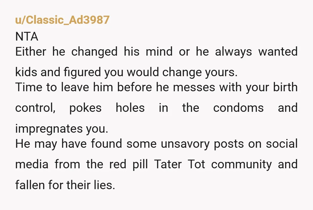 u/Pladohs_Ghost NTA. He just showed you that the two of you are no longer compatible. Believe him. Better to split now than years from now when it is likely to...