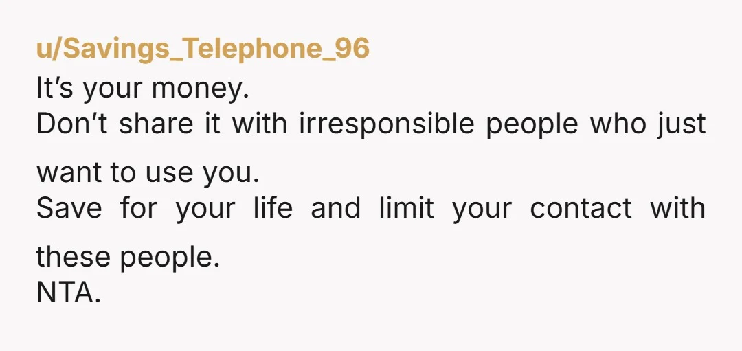 u/Swirlyflurry NTA Protect yourself. Always. Even from your own family. This is why people say to never lend money unless you’re willing to never see it again. And it sucks...