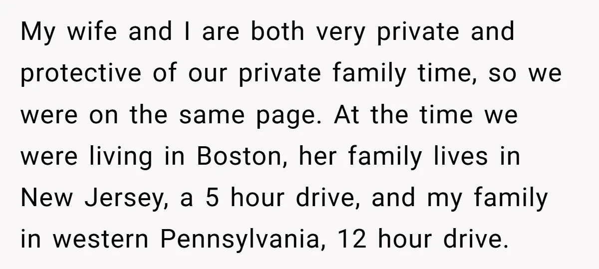 My wife and I are both very private and protective of our private family time, so we were on the same page. At the time we were living in Boston,...