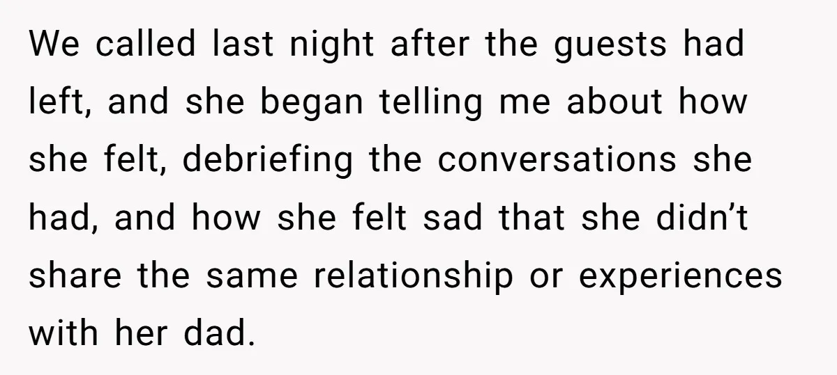 We called last night after the guests had left, and she began telling me about how she felt, debriefing the conversations she had, and how she felt sad that she...