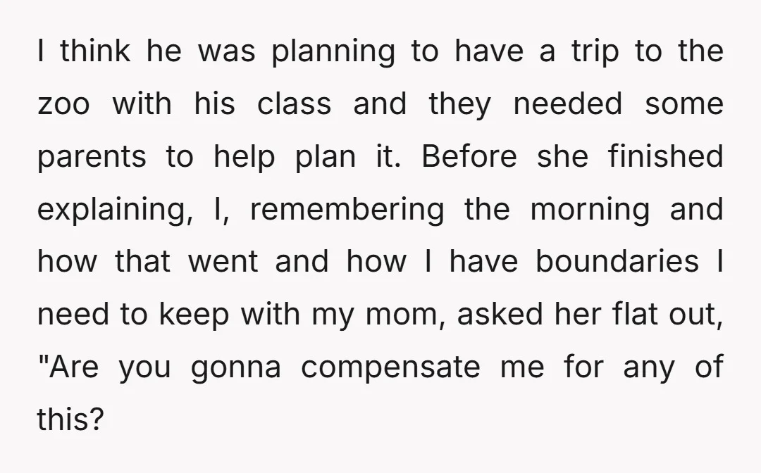I think he was planning to have a trip to the zoo with his class and they needed some parents to help plan it. Before she finished explaining, I, remembering...