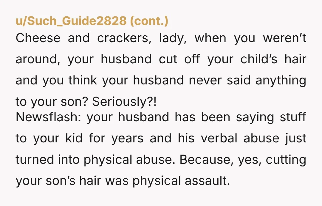 u/readergirl35 Your husband abused your son and you think your a hero for charging a designer coat to make it up to him?! YTA for letting that man anywhere near...