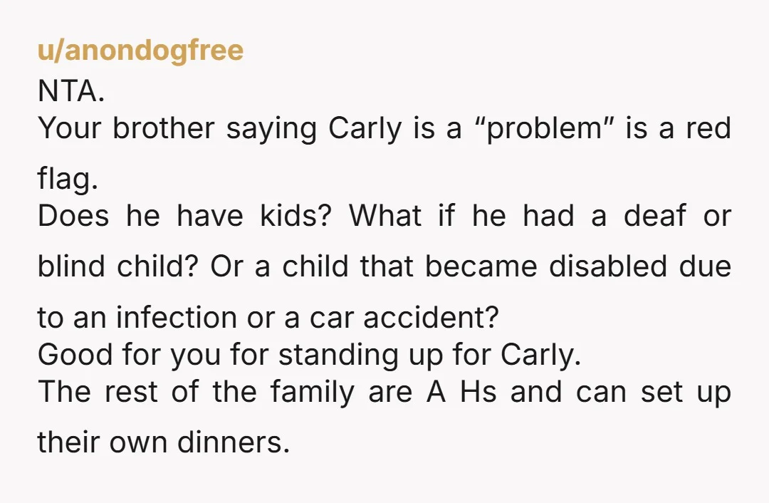u/NHFNCFRE Response: That “one person” is my daughter who has a right to feel seen and respected in her own home. You are now the brother I don’t recognize, and...
