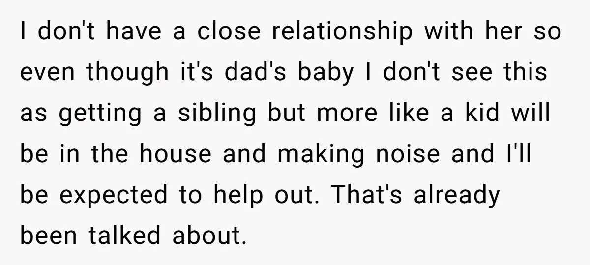 I don't have a close relationship with her so even though it's dad's baby I don't see this as getting a sibling but more like a kid will be in...