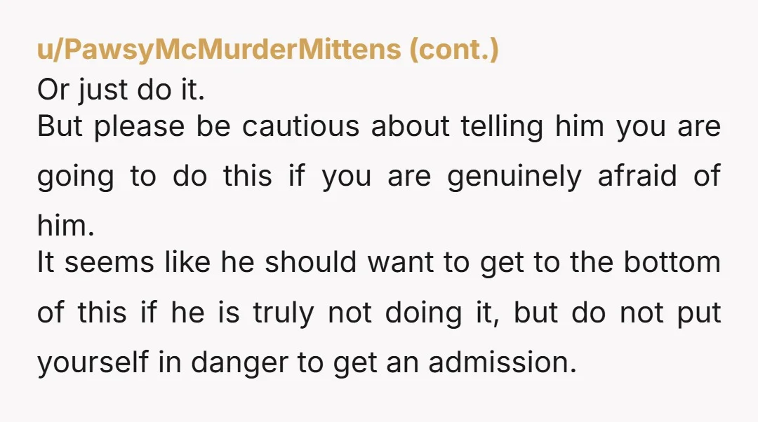 u/Turbulent_Maybe3228 So what if he's a cheater and his mistress sends them, then deletes them after? 🤔
