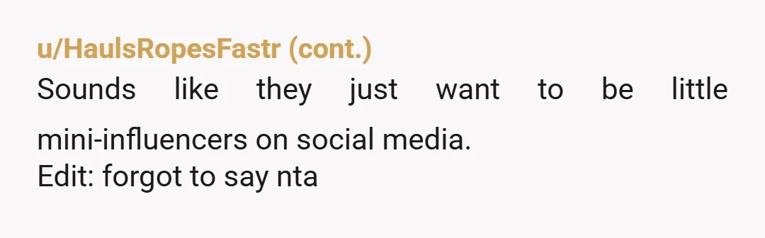 u/Mediocre-Cat-7507
NTA, I would say no ah, but the constant bashing and now cold shoulders make them AH. Stand up for yourself and call out their BS.