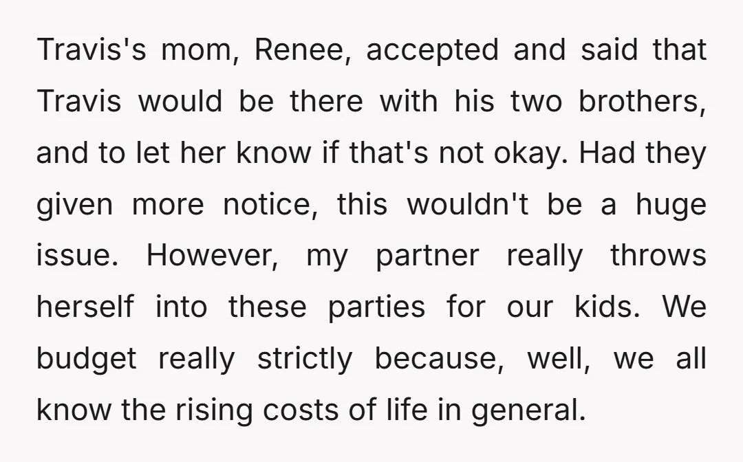 Travis's mom, Renee, accepted and said that Travis would be there with his two brothers, and to let her know if that's not okay. Had they given more notice, this...