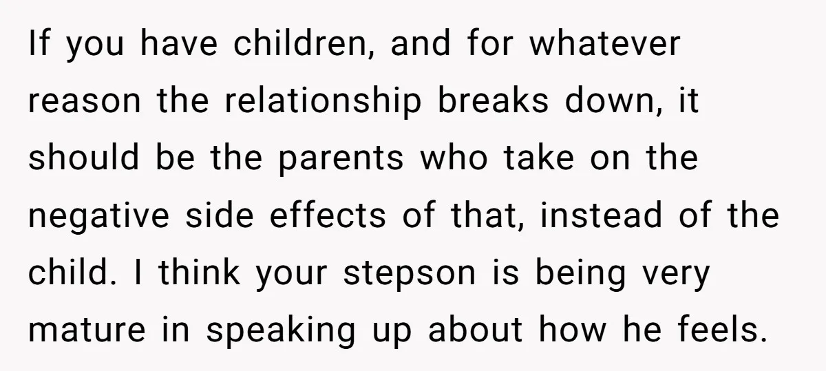 If you have children, and for whatever reason the relationship breaks down, it should be the parents who take on the negative side effects of that, instead of the child....