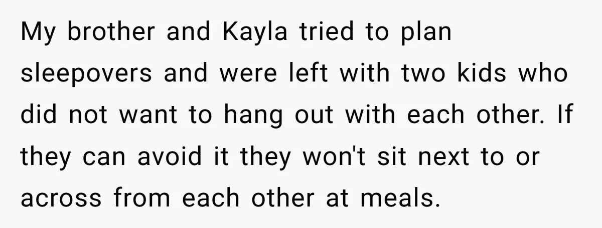 My brother and Kayla tried to plan sleepovers and were left with two kids who did not want to hang out with each other. If they can avoid it they...