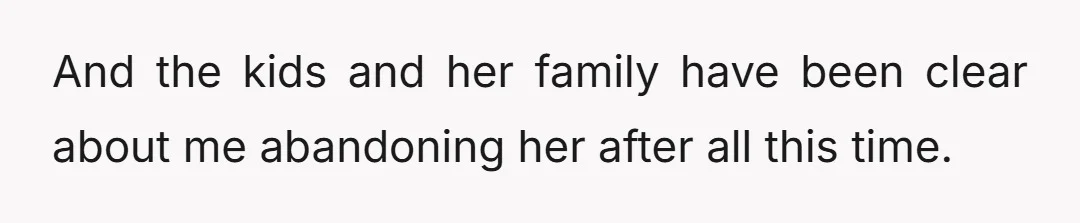 I'm mostly estranged from my family, so I don't count their opinions.