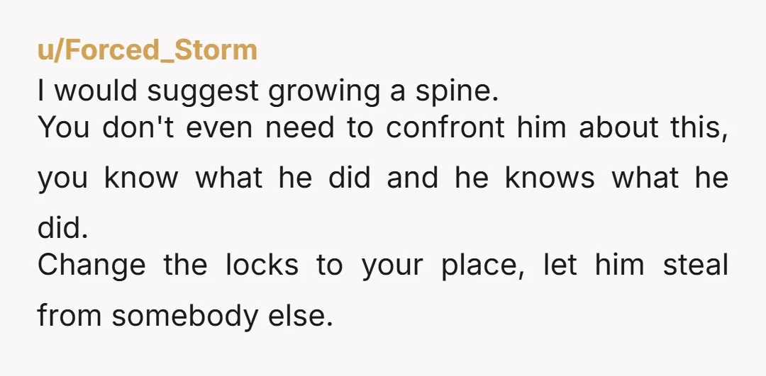 u/Marigold-5625 He’s sponging off you & calling you names. He’s stealing from you. This sounds so unhealthy & quite frankly he’s abusive. I am a couples therapist & seriously this...