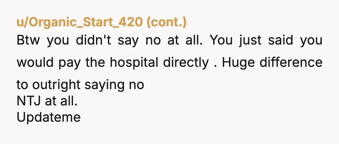 u/LibraryMouse4321 She borrowed a lot of money two years ago, and instead of repaying you, she paid for a vacation. You are smart to demand proof this time. Ask your...