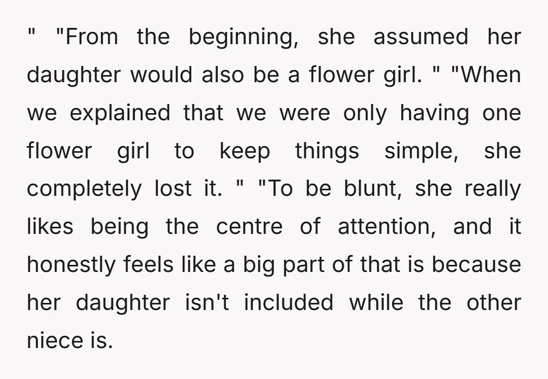 " "From the beginning, she assumed her daughter would also be a flower girl. " "When we explained that we were only having one flower girl to keep things simple,...