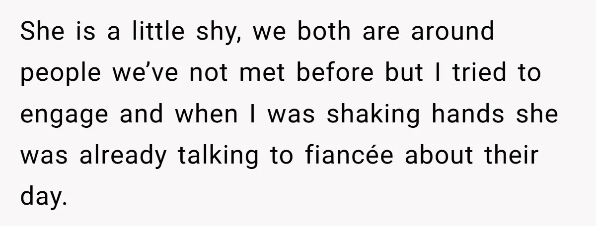 She is a little shy, we both are around people we’ve not met before but I tried to engage and when I was shaking hands she was already talking to...