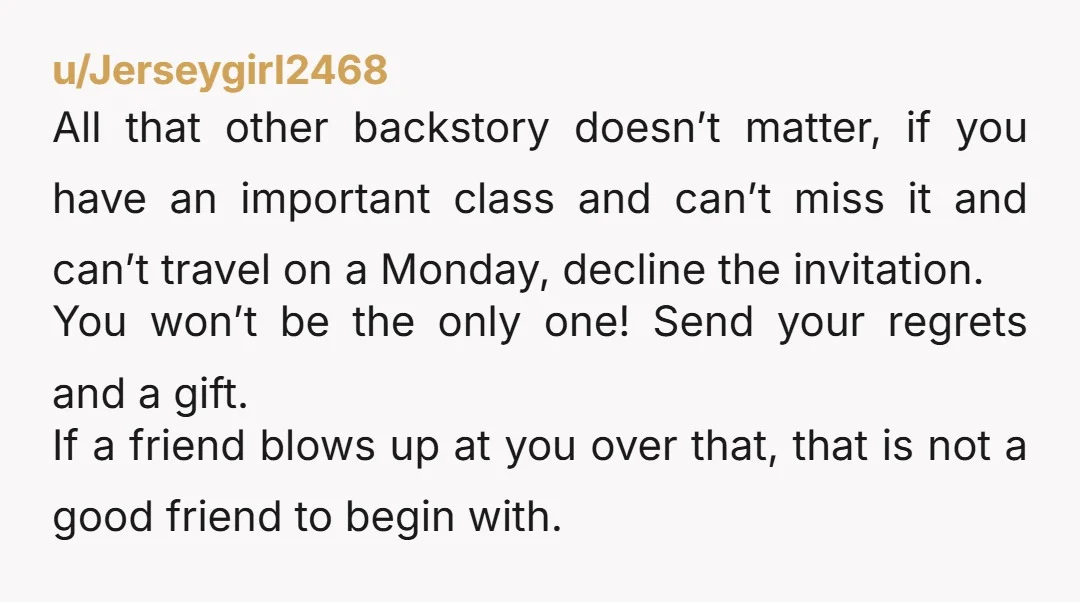 u/Imaginary-Yak-6487 Just decline & send a card. She’s sounds like a petty, trifling person & not really someone to be friends with, especially when she gets upset with a friend...