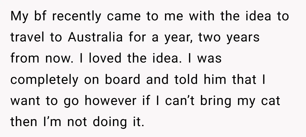 My bf recently came to me with the idea to travel to Australia for a year, two years from now. I loved the idea. I was completely on board and...