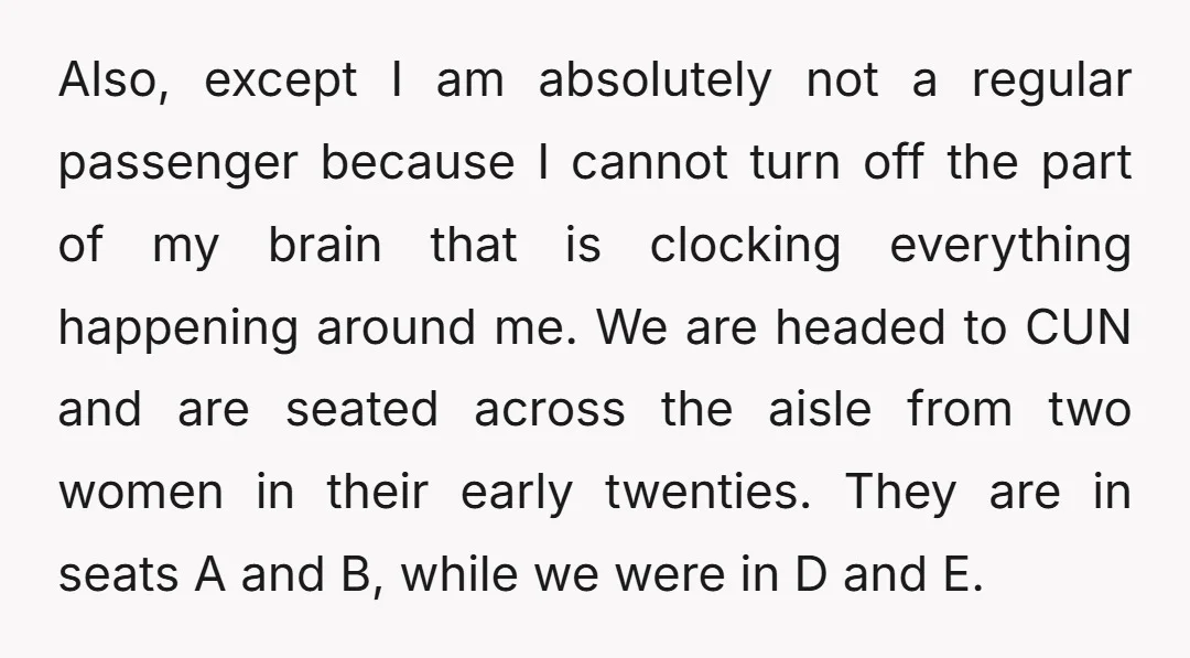 Also, except I am absolutely not a regular passenger because I cannot turn off the part of my brain that is clocking everything happening around me. We are headed to...