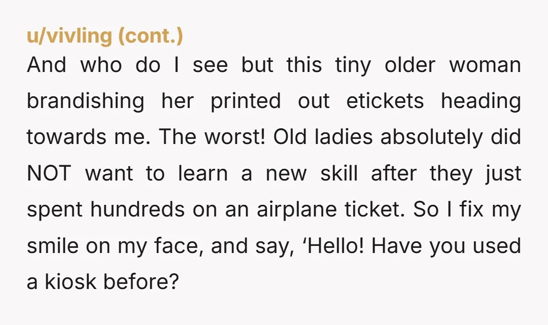 u/PunfullyObvious
Got a few sentences in then it was, "buh-bye now ... ... buh-bye!"