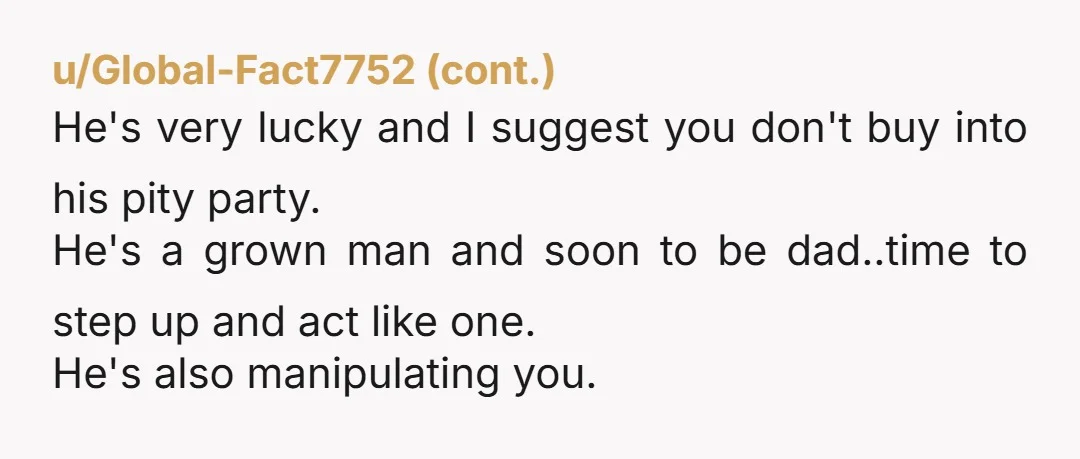 u/DiscoGinger1711 NTA. I’m not sure how many times he has given birth… but he can keep his commentary on your assumed recovery to himself. And why, if is at all...
