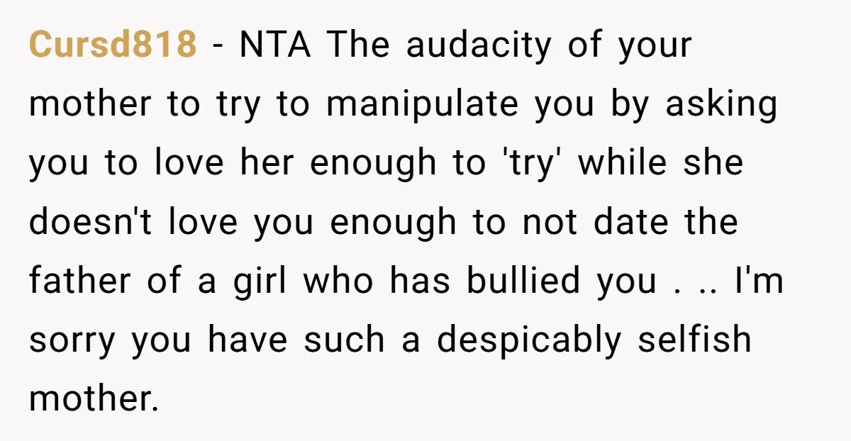 Cursd818 − NTA The audacity of your mother to try to manipulate you by asking you to love her enough to 'try' while she doesn't love you enough to not...
