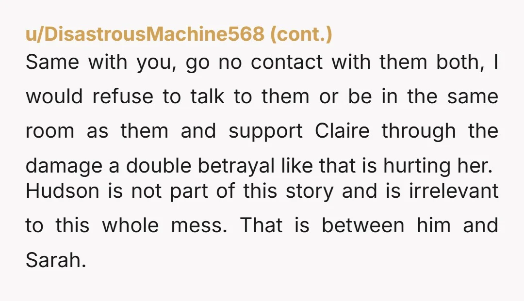 u/Last-Butterscotch-68 Sarah is a home wrecker and she wants priority in your parent’s house? That’s the set up to a bad punchline. Claire dodged a bullet, its a cold comfort...