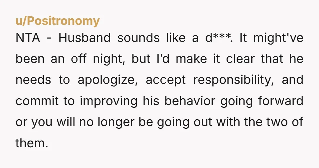 NTA - Husband sounds like a d***. It might've been an off night, but I’d make it clear that he needs to apologize, accept responsibility, and commit to improving his...