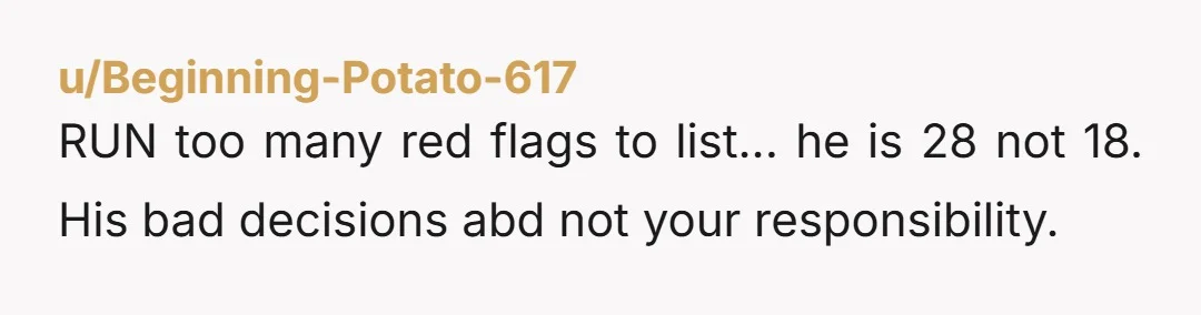 u/Any_Assumption_2023 Do not allow this man to guilt you into staying with him. He's making bad choices and suffering the consequences, and blaming everyone else.  Are you sure hers not...