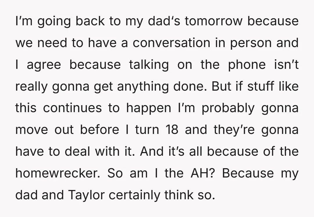 I’m going back to my dad‘s tomorrow because we need to have a conversation in person and I agree because talking on the phone isn’t really gonna get anything done....