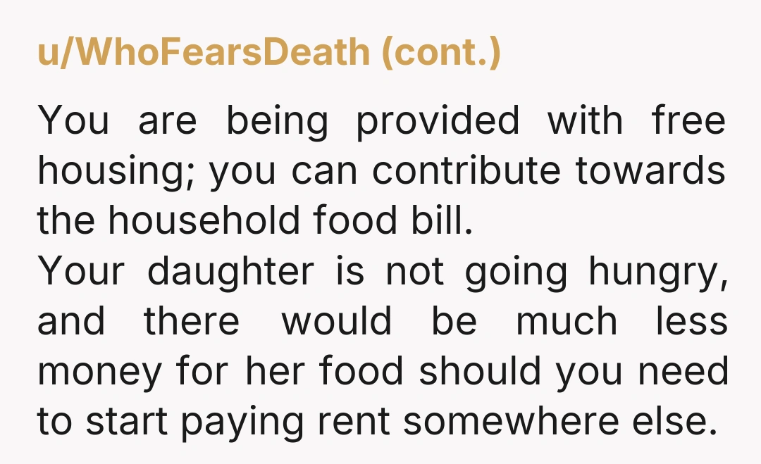 u/princess4389 YTA You are buying snacks… thats all, real food, house, utilities is all from grandparents. You guys are leaching as must or more than the brother inlaw family. Get...