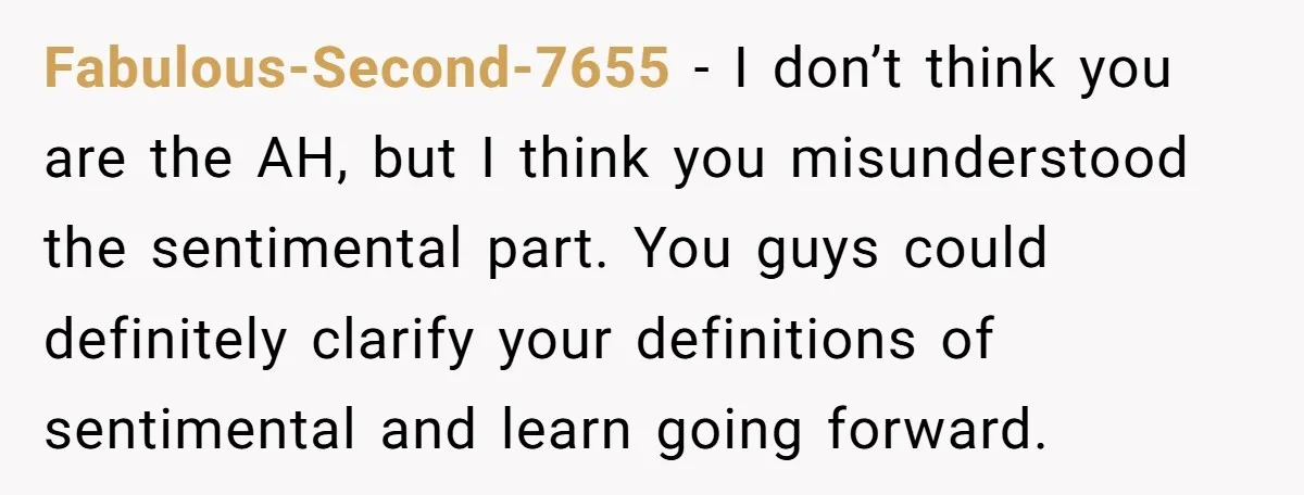 Fabulous-Second-7655 − I don’t think you are the AH, but I think you misunderstood the sentimental part. You guys could definitely clarify your definitions of sentimental and learn going forward.