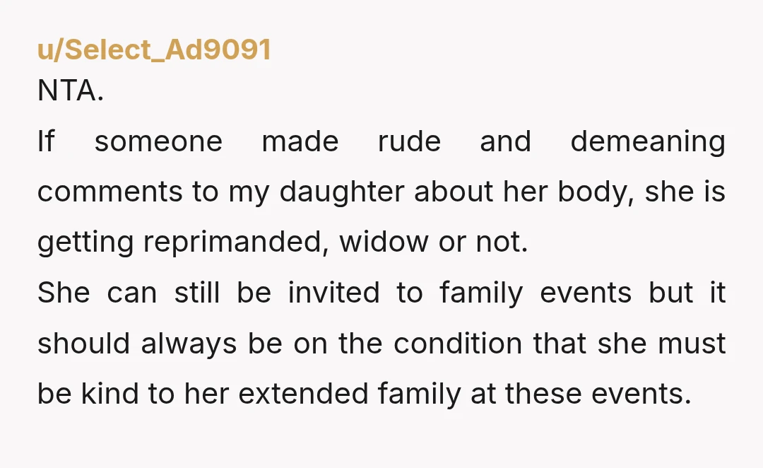 u/Weird_Bluebird_3293 NTA.  This is completely irrelevant to the passing of your BIL. It’s unacceptable to make these rude, shaming comments to your daughter under any circumstance. It would be unacceptable...