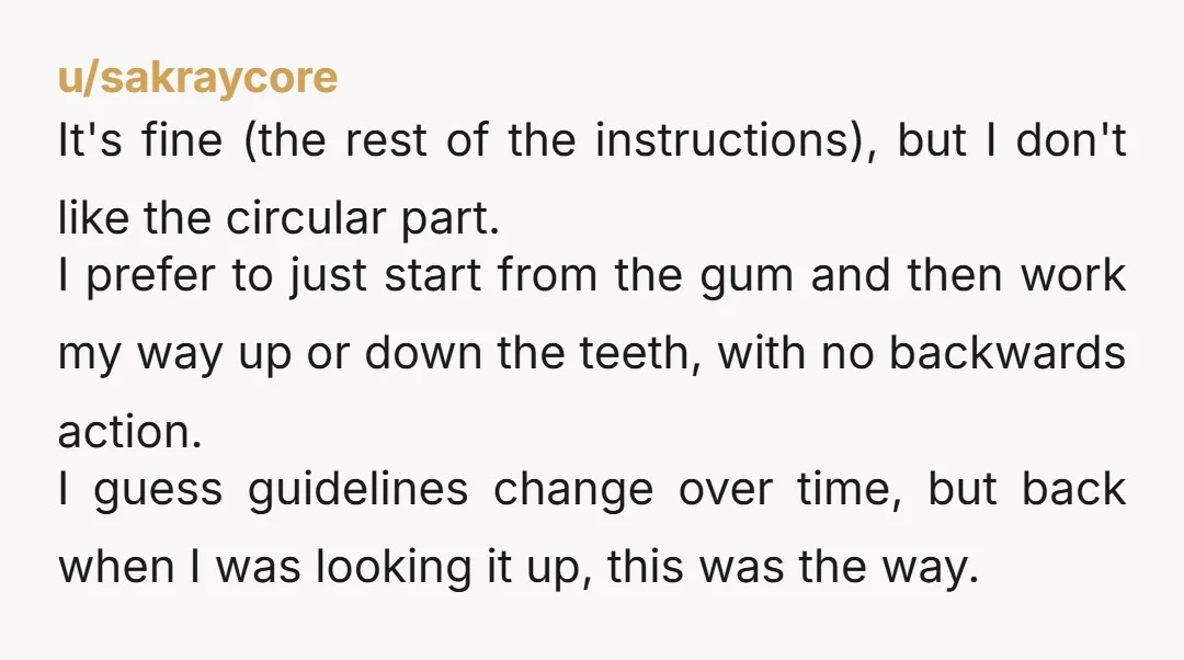 u/2cents0fucks Something I just learned that shook me? Use floss first, mouthwash second, and brush last. Do not rinse the toothpaste out, the fluoride needs to soak into your enamel....