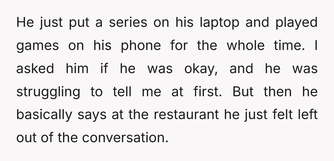 He just put a series on his laptop and played games on his phone for the whole time. I asked him if he was okay, and he was struggling to...